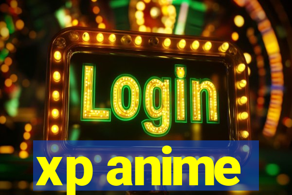 xp anime